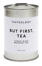 Load image into Gallery viewer, Tasteology But First, Tea