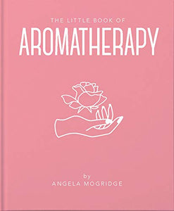 The Little Book of Aromatherapy